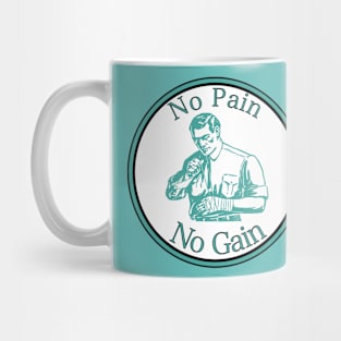 No Pain No Gain Mug